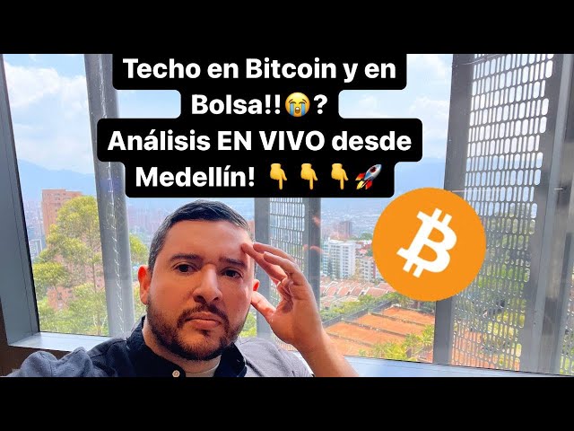 BITCOIN: RESUME THE FALLS? ROOF IN BAG: TRANSMISSION FROM MEDELLIN!