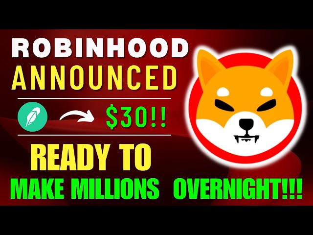 ROBINHOOD ANNOUNCED SHIBA WILL REACH $11! -PRICE PREDICTION UPDATED SHIBA INU COIN NEWS TODAY
