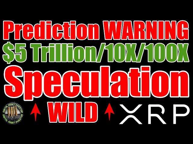 Ripple CEO Predicts 10X / Over $5 Trillion & XRP / Gold Bridge