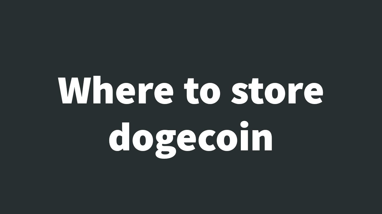 Wo kann man Dogecoin aufbewahren?