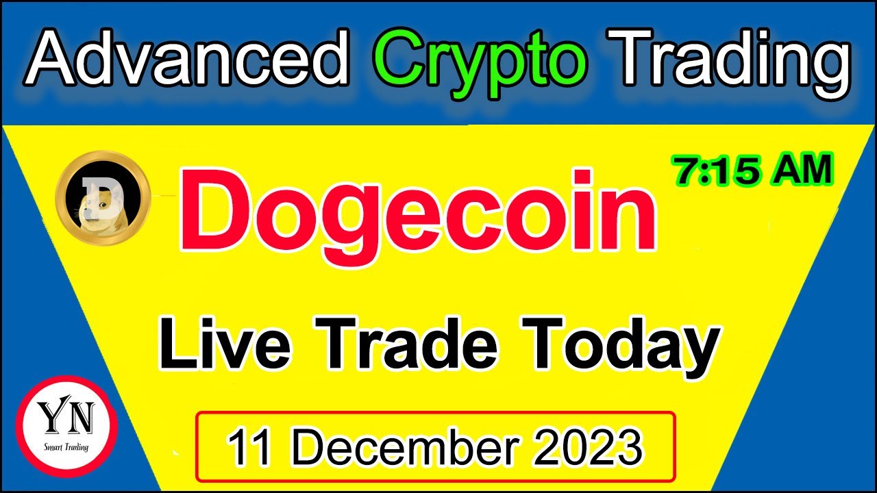 Dogecoin Live-Handel heute | 7:15 Uhr | 11. Dezember 2023 | Dogecoin Trading Today Proof Live Stream