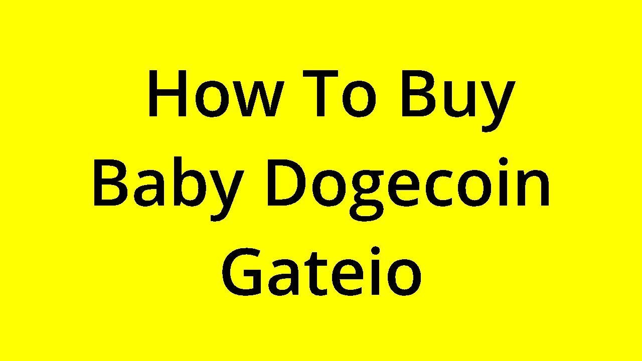 [RESOLU] COMMENT ACHETER BABY DOGECOIN GATEIO ?