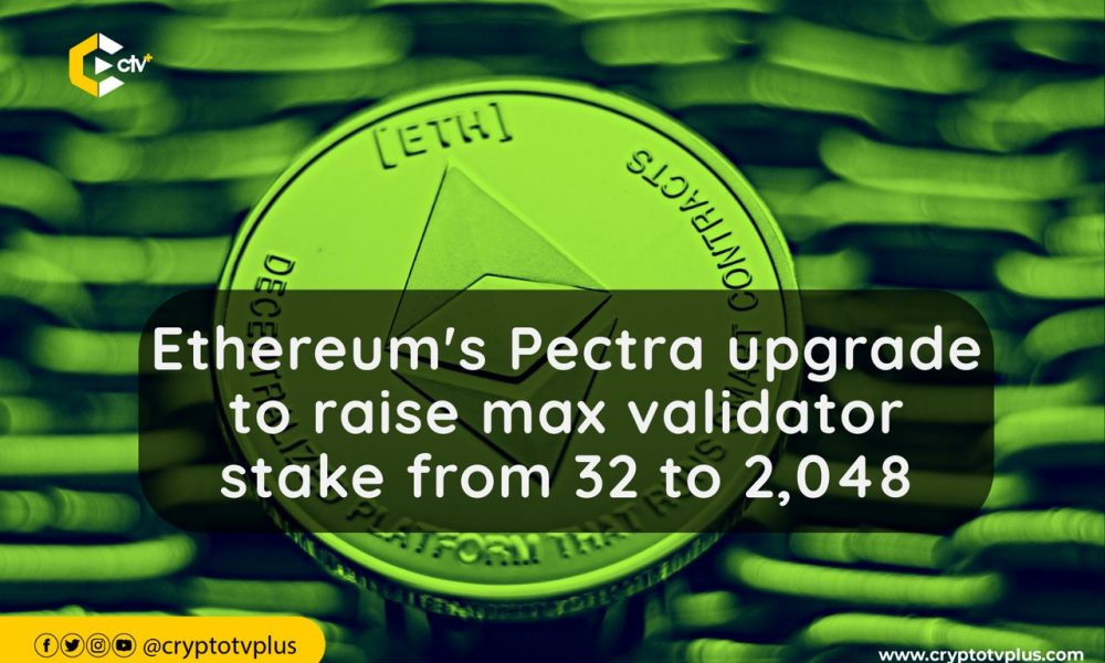 Ethereum Prepares for Major Staking Upgrade, Boosting Validator Rewards