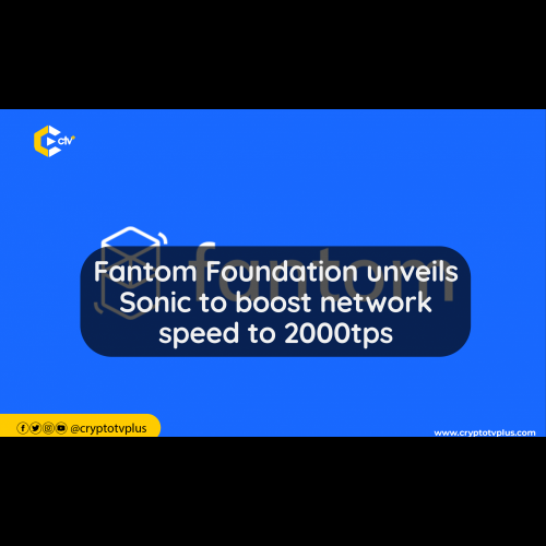 Fantom Sonic Revolutionizes Blockchain Scalability with 2000 TPS