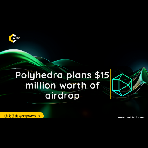 ZK Token Airdrop de Polyhedra : stimuler l'innovation dans le Web 3.0