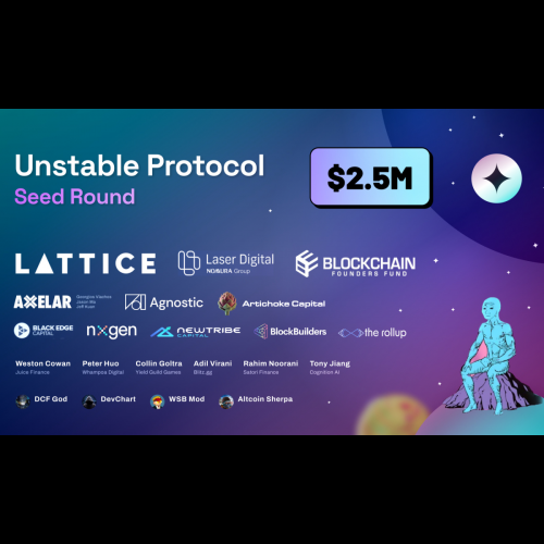 Unstable Protocol Raises $2.5 Million to Revolutionize Liquid Staking Token Finance