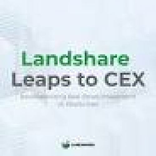 Landshare 通过战略性 CEX 上市活动引领房地产革命