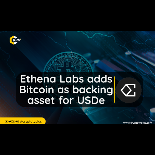 Ethena Labs 在比特幣支援下增強合成美元 USDe