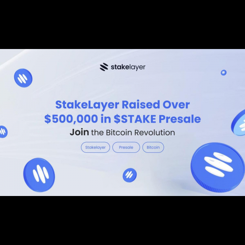 La prévente de StakeLayer rapporte 500 000 $ pour stimuler la croissance de Bitcoin