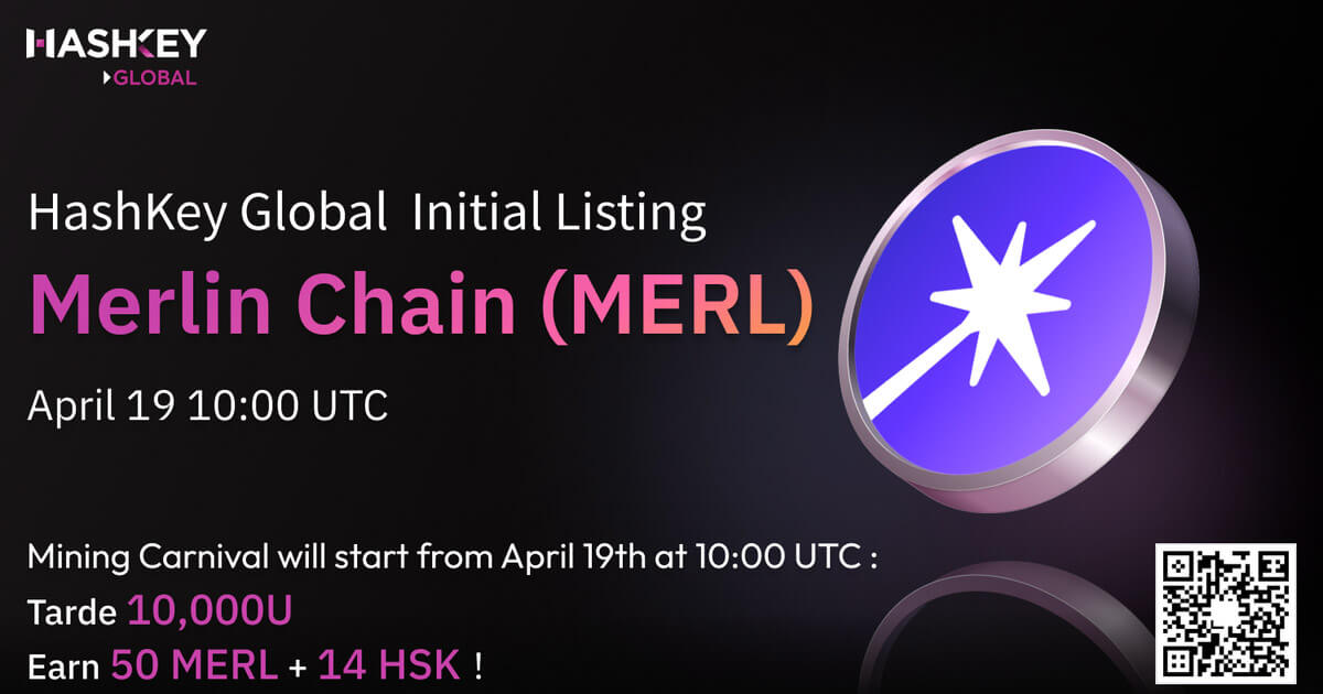 HashKey Global은 Merlin Chain과 협력하여 MERL 토큰 상장 및 대상 활동을 시작합니다.