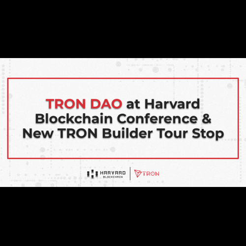 TRON DAO Shines as Platinum Sponsor at Prestigious Harvard Blockchain Conference