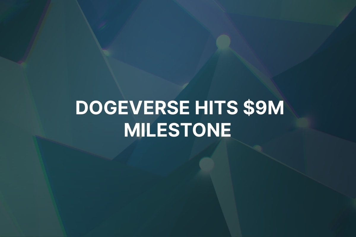 Dogeverse ICO atteint 9 millions de dollars, pionnier de l'espace de pièces de monnaie multi-chaînes