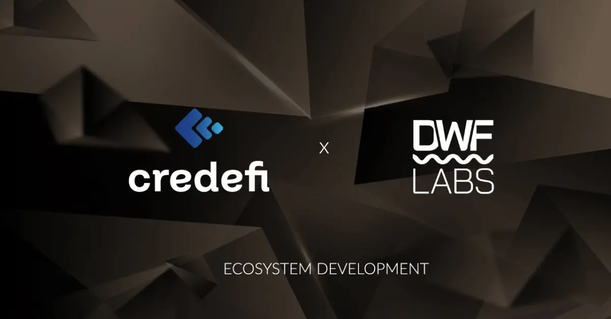 Credefi Finance 和 DWF Labs 联手彻底改变现实世界的资产融资