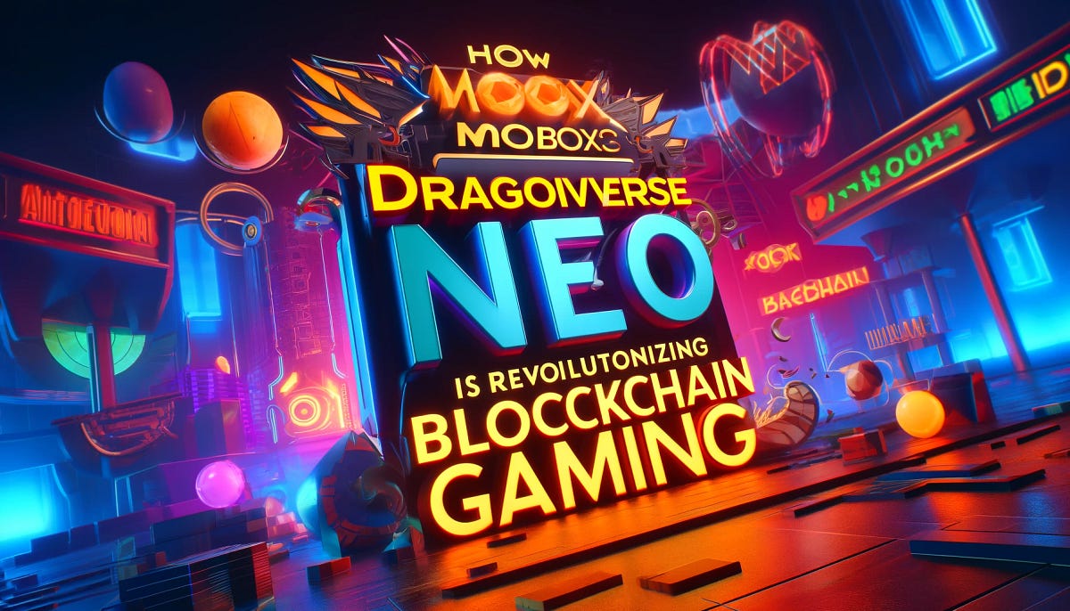 MOBOX 的 Dragonverse Neo 如何徹底改變區塊鏈遊戲！