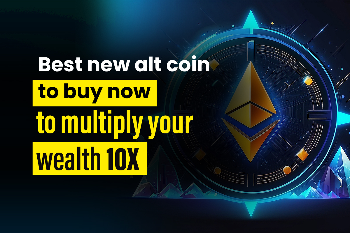 Which Is The Best New Alt Coin To Buy Now To Multiply Your Wealth 10x?