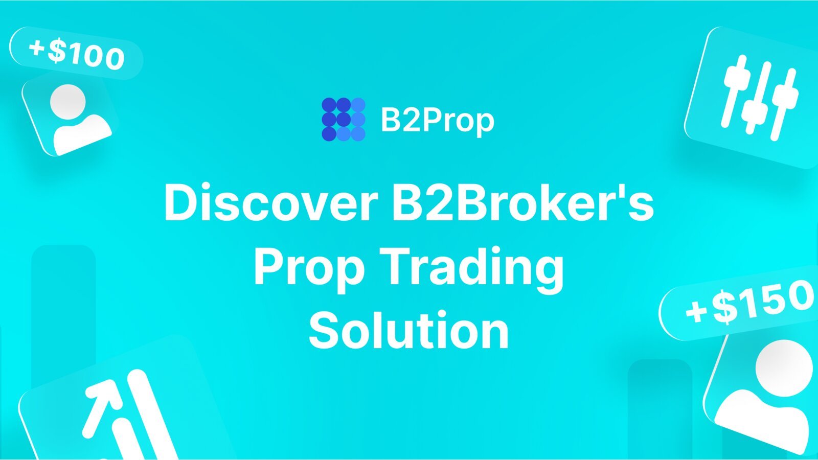 B2Broker führt B2Prop ein – eine schlüsselfertige Lösung zur Gründung eines Prop-Trading-Unternehmens