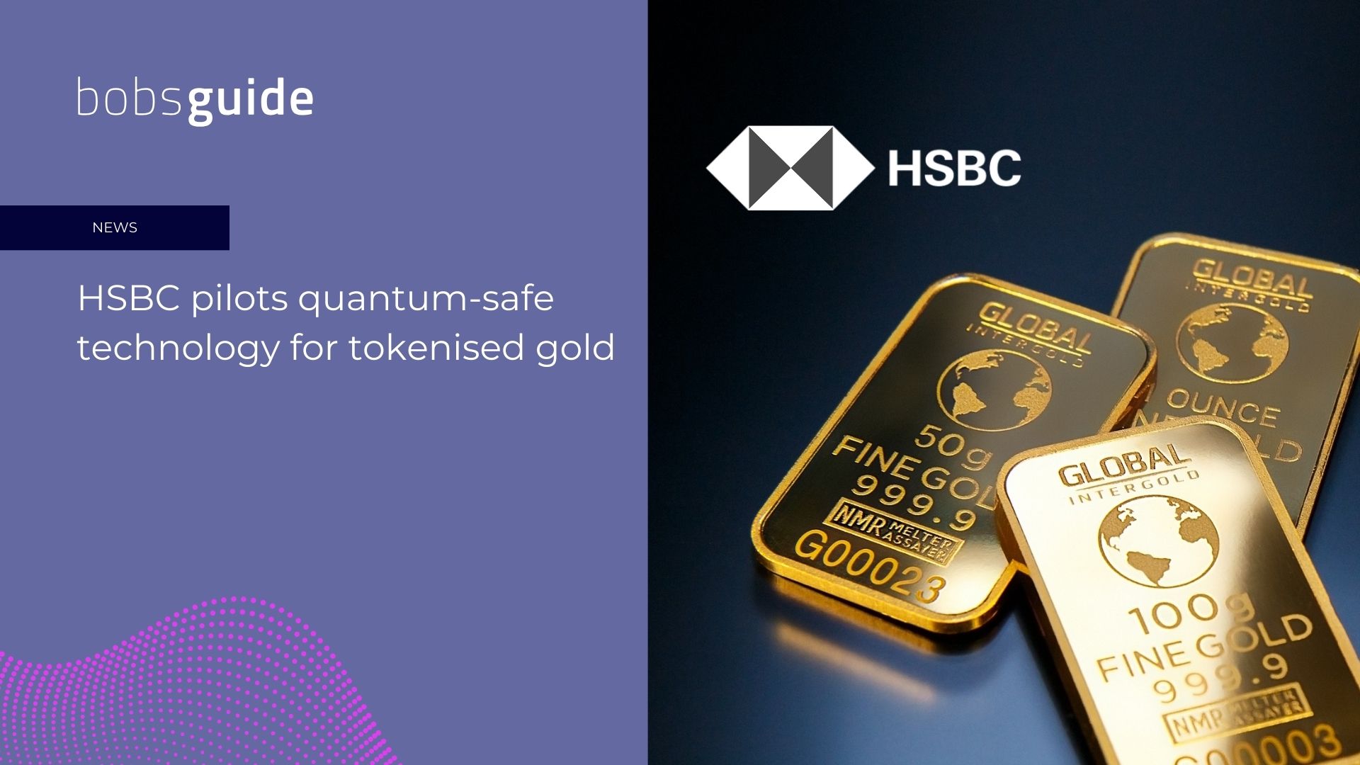 HSBC achève le projet pilote Quantum-Safe pour sécuriser les transactions sur or tokenisées