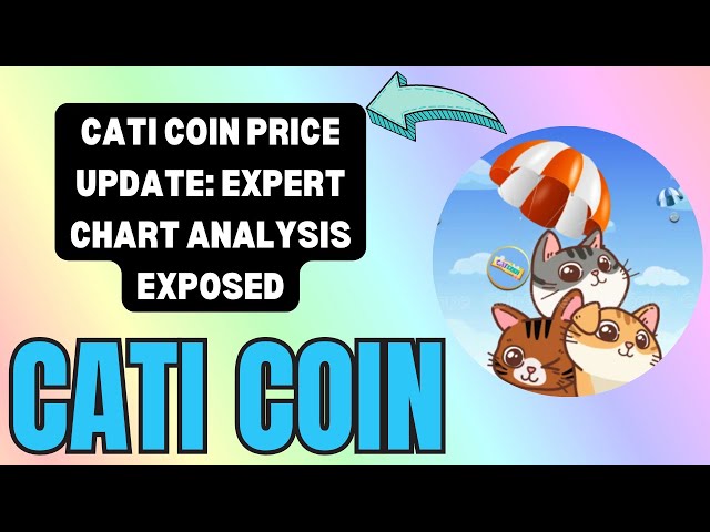 CATI 硬币进入和退出更新！币价预测！硬币技术分析！