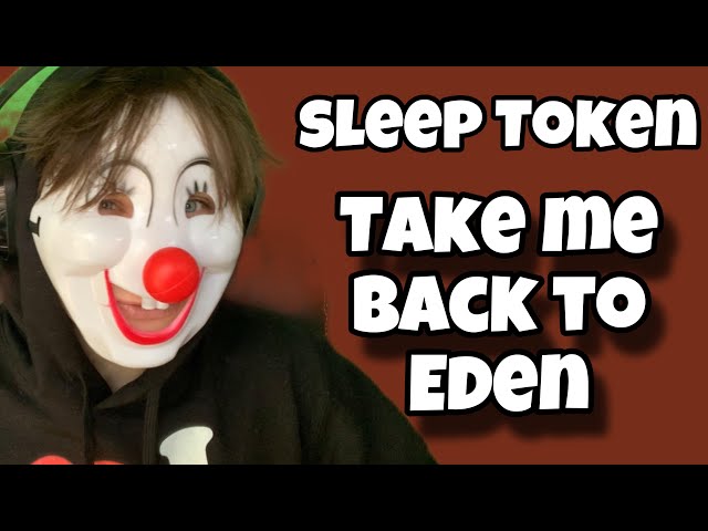 Bear Reacts to Take Me Back To Eden by Sleep Token