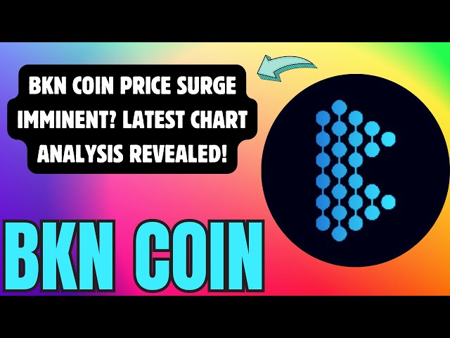 BKN COIN PRICE FORECAST: CHART SIGNALS YOU SHOULD KNOW! BKN COIN TECHNICAL ANALYSIS !