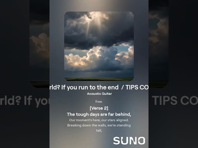 The world? If you run to the end  / TIPS COIN song