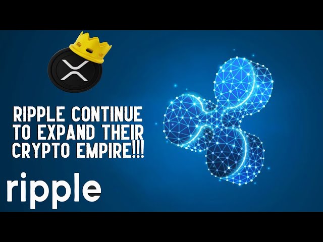 XRP : Ripple continue d’ÉTENDRE LEUR EMPIRE CRYPTO !!!