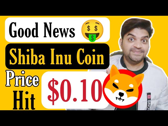 La pièce Shiba Inu atteint 0,10 $ si la capitalisation boursière ? Prévision Cours des pièces Shiba Inu 2025