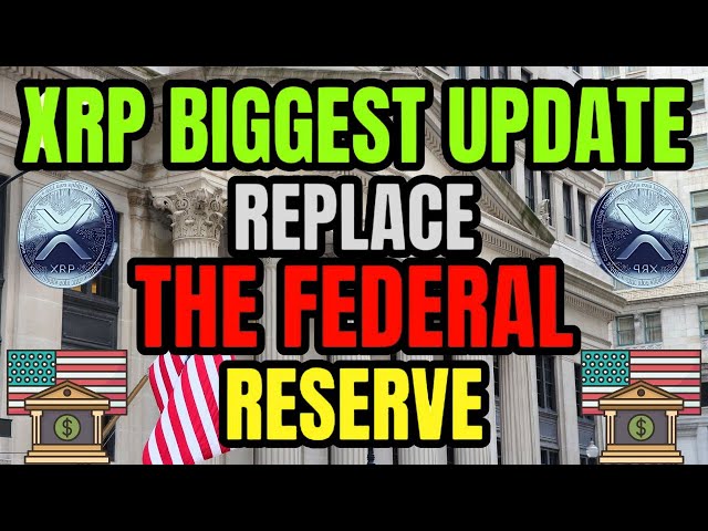 BIG UPDATE : XRP RIPPLE TO REPLACE THE FEDERAL RESERVE !! XRP LATEST NEWS TODAY'S #news