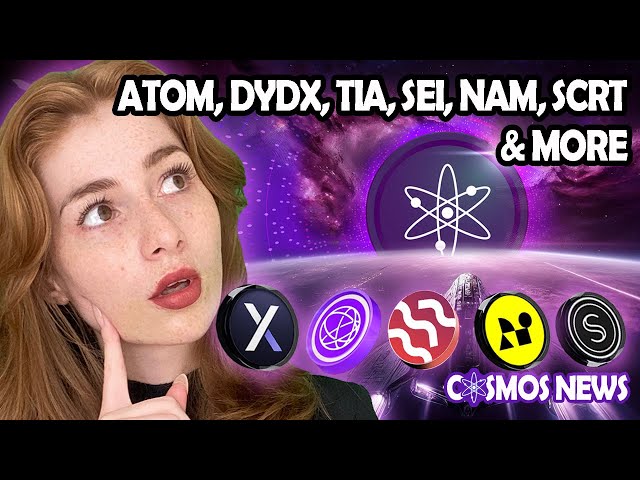 COSMOS CRYPTO NEWS: ATOM, DYDX, TIA, SEI, NAM, SCRT & MEHR!!