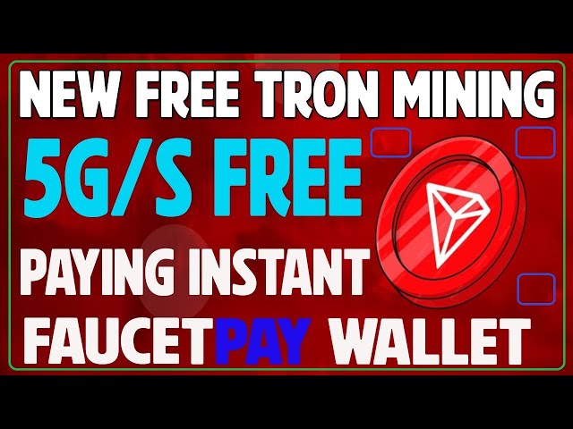 NOUVEAU site minier de robinet Tron Coin (TRX) | Bonus 5 GH/S | Extraction facile de TRON et robinet de retrait rapidePAYER