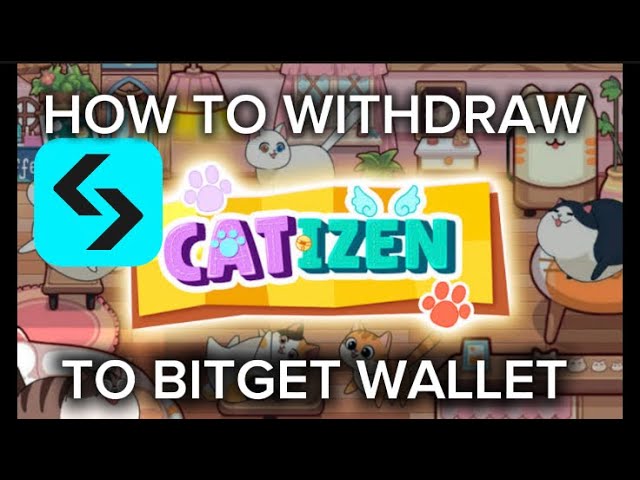 HOW TO WITHDRAW YOUR CATIZEN TOKEN DIRECTLY TO YOUR BITGET WALLET