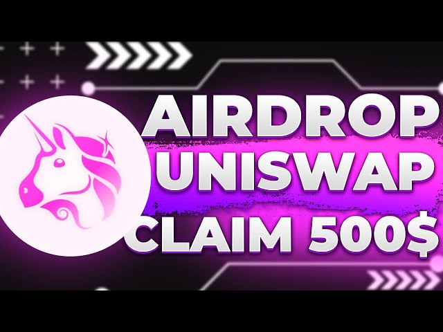 Uniswap 币 |空投 500$ |今天 Uniswap 新闻