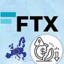 FTX Euro Area Creditors Will Receive Repayment in Euros, Based on Prices at the Time the Exchange Closed in 2022