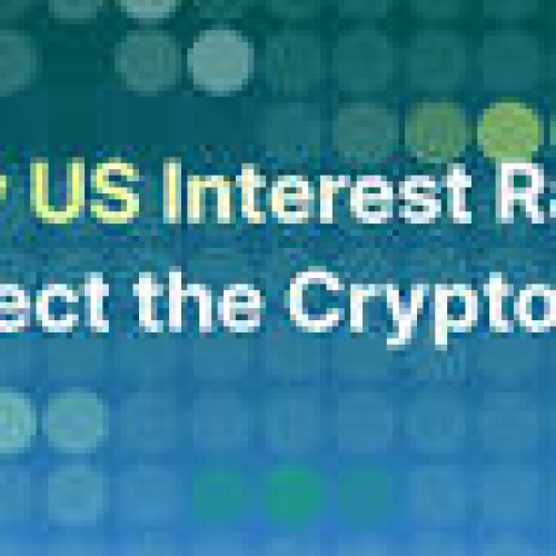 How Interest Rate Changes Impact the Cryptocurrency Market