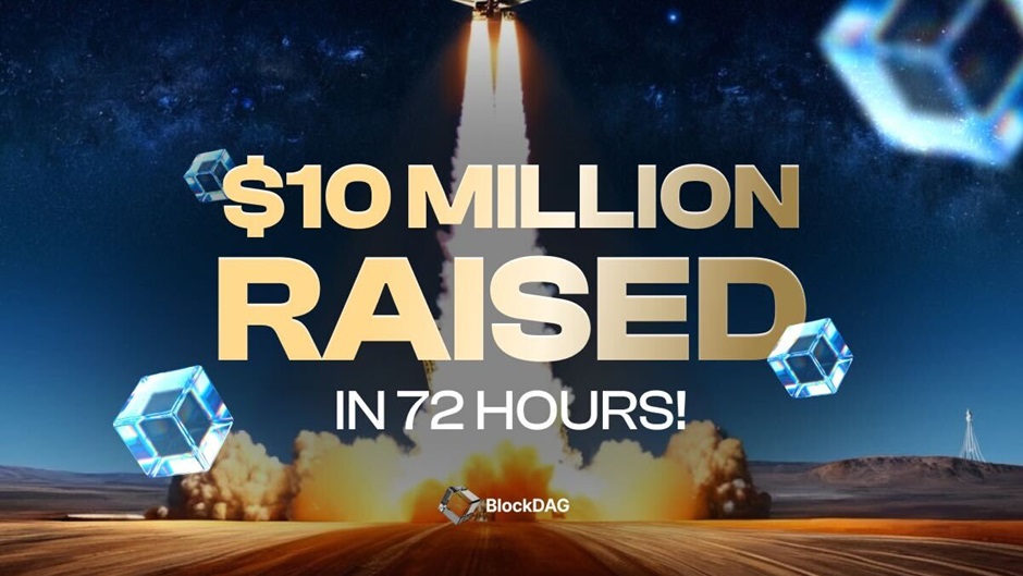 BlockDAG Raises $10M in 72 Hours—Presale Now At $90M!