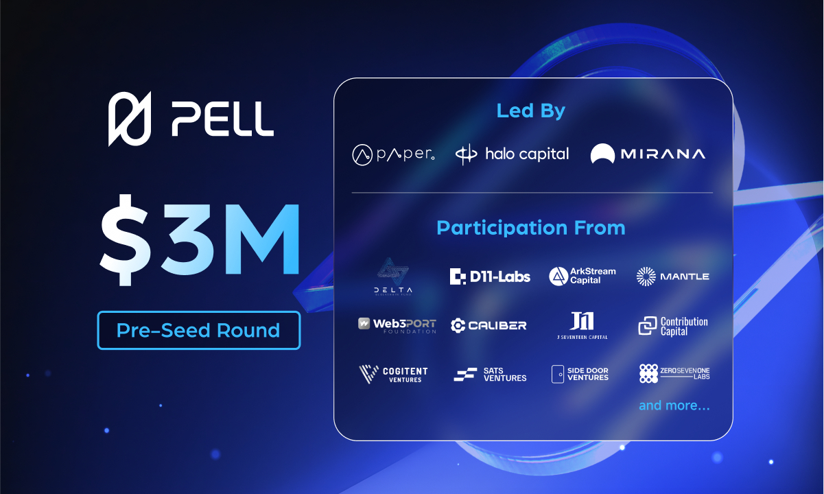 Pell Network sammelt 3 Millionen US-Dollar an Pre-Seed-Finanzierung für den Aufbau eines Omnichain Decentralized Validation Services (DVS)-Netzwerks