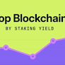 Top Blockchains With The Highest Staking Yields