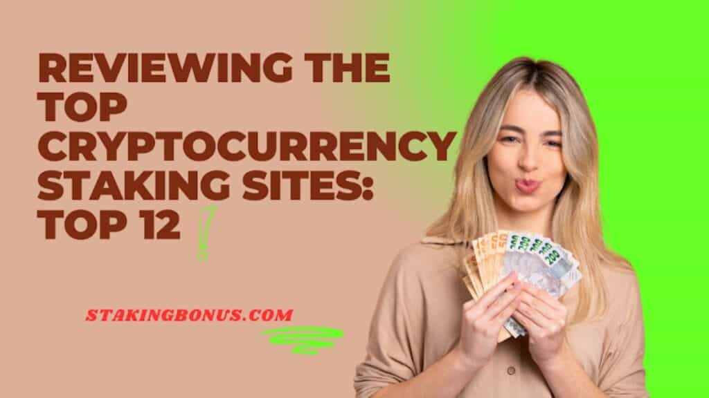 Reviewing The Top Cryptocurrency Staking Sites: Top 10