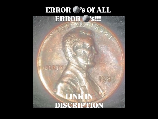 ERROR COIN of ERROR COINS’ 1985 NO MINT MARK “O’s” on the President’s Shoulder