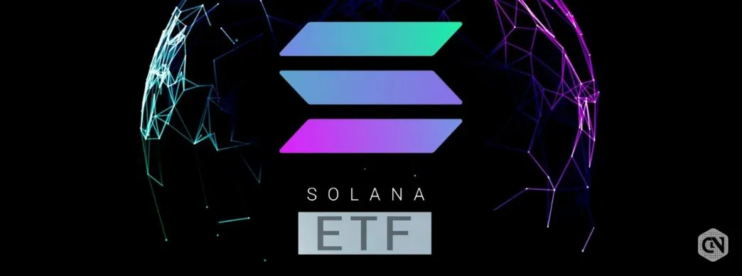 Canary Capital Files for a Solana ETF, Marking the Firm's Second Venture into the Expanding Landscape of Crypto ETFs