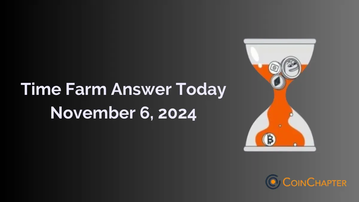 Time Farm Daily Quiz Answer for Nov. 6: Find it here and win 100,000 SECONDS!