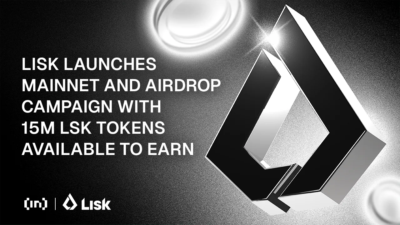 Lisk Mainnet and Airdrop Campaign Now Live, Targeting High-Growth Markets to Drive Web3 Adoption