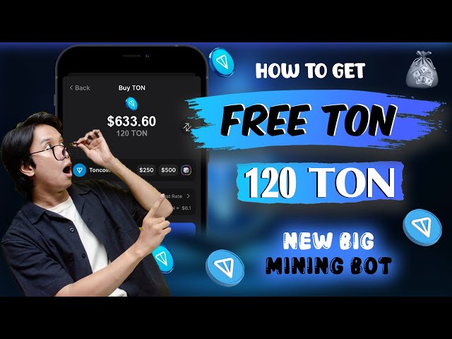 如何每天获得 120 TON - Ton Mining Website - Ton Mining Telegram Bot - Ton Mining App - Free Ton