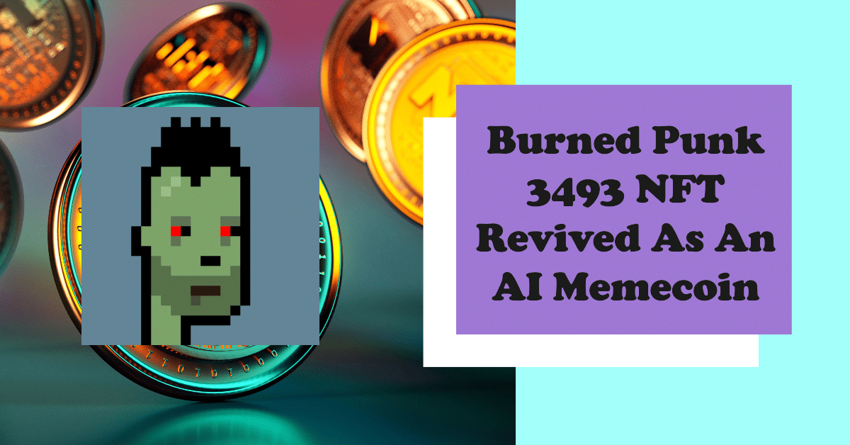 Burned Punk #3493，NFT 作為 AI Memecoin 復活