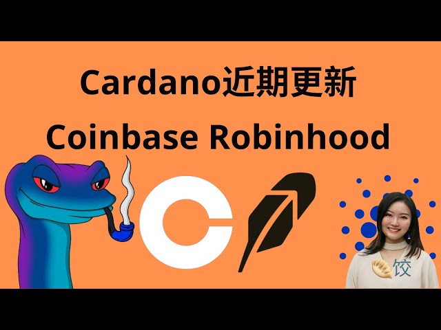 最近の Cardano 更新: Coinbase インデックス、Robinhood リスト Ada