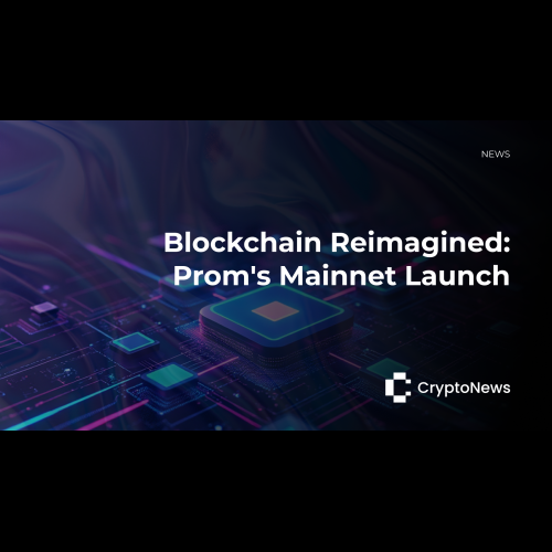 Le lancement de Prom Mainnet promet des solutions blockchain évolutives pour les développeurs et les utilisateurs