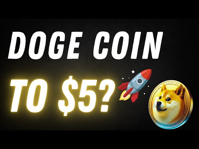 Dogecoin to $5? | Here's Why Analysts Are Bullish on DOGE! - Doge Coin Newstoday.