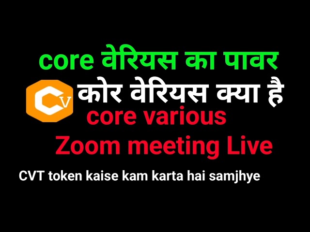 core various Zoom meeting Live CVT token explain