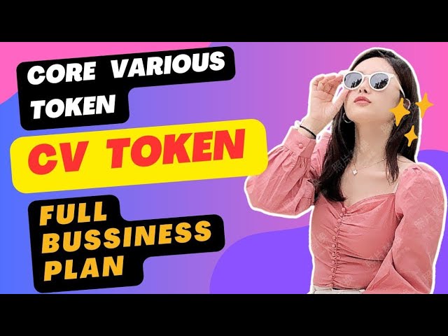 CV Token full Business plan #Core What is Various token? How will the income be?