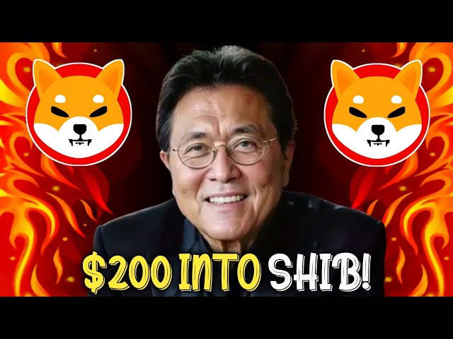 ROBERT KIYOSAKI A CONFIRMÉ SI VOUS METTEZ 200 $ DANS SHIBA INU AUJOURD'HUI, VOUS SEREZ FOLLEMENT RICHE ! - SHIB KAI